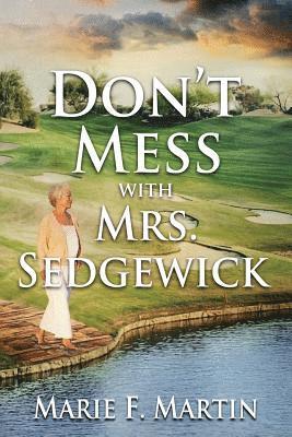 Don't Mess With Mrs. Sedgewick 1