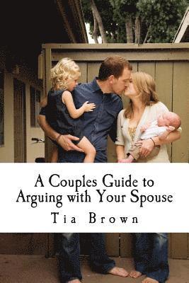 bokomslag A Couples Guide to Arguing with Your Spouse