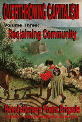 Overthrowing Capitalism, Volume 3: Reclaiming Community: An Anthology of Transformational Poets 1