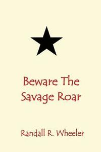 bokomslag Beware The Savage Roar