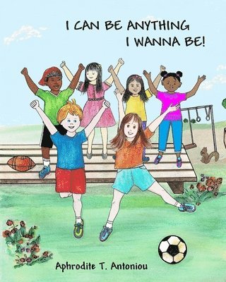 I Can Be Anything I Wanna Be! 1