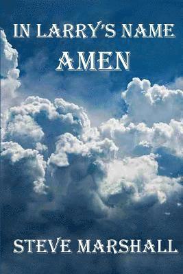 Steve Marshall - In Larry's Name, Amen, Häftad