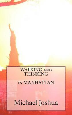 WALKING and THINKING in MANHATTAN 1