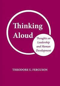 bokomslag Thinking Aloud: Thoughts on Leadership and Human Development