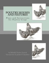 bokomslag Poultry Houses and Fixtures: Plans and Instructions for Poultry Coops