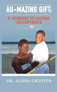 bokomslag Au-mazing Gift: A Journey to Autism Acceptance