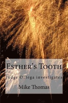 Esther's Tooth: Judge Ortega investigates 1