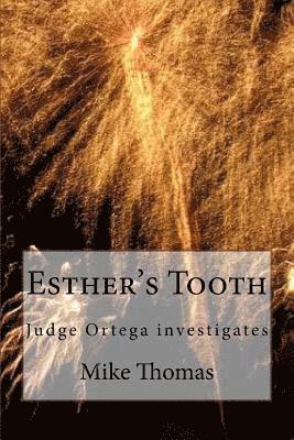 Esther's Tooth: Judge Ortega investigates