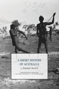 Ernest Scott - A Short History of Australia, Häftad