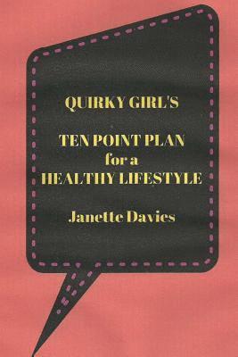 bokomslag Quirky Girl's Ten Point Plan for a Healthy Lifestyle: Every Person is Different