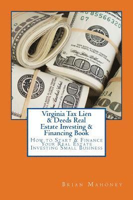 Brian Mahoney - Virginia Tax Lien & Deeds Real Estate Investing & Financing Book, Häftad