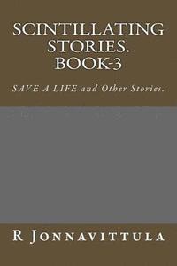 bokomslag Scintillating Stories. Book-3: SAVE a LIFE and Other Stories.