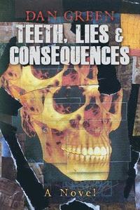 bokomslag Teeth, Lies & Consequences