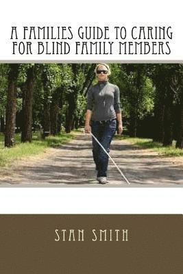 bokomslag A Families Guide to Caring for Blind Family Members