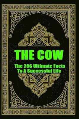 The COW: The 286 Ultimate Facts To A Successful Life