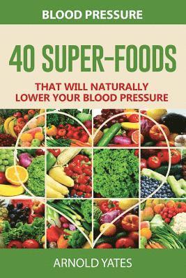 bokomslag Blood Pressure: 40 Super-food that will naturally lower your blood pressure