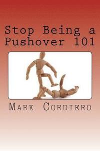 bokomslag Stop Being a Pushover 101