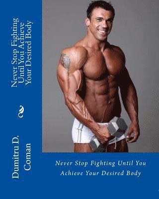 Never Stop Fighting Until You Achieve Your Desired Body 1