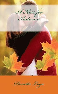 Donetta Loya - A Kiss for Autumn, Häftad
