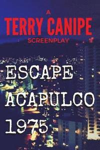 bokomslag Escape Acapulco 1975