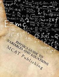 bokomslag Physics Guide to Variables and Equations: College Prep, Honors, and Advanced Placement, 2016 - 2017 Academic Year