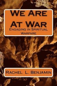 bokomslag We Are At War: Engaging in Spiritual Warfare