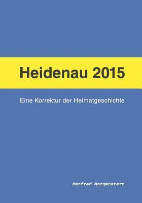Heidenau 2015 - Eine Korrektur der Heimatgeschichte: S-W-Ausgabe 1