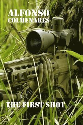 The First Shot: Combat Stories 1