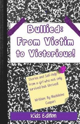 Madeleine Gasperi - Bullied: From Victim to Victorious: The Kids Edition, Häftad