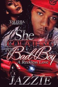 She Got A Thing For A Bad Boy: An Reckless Love 1