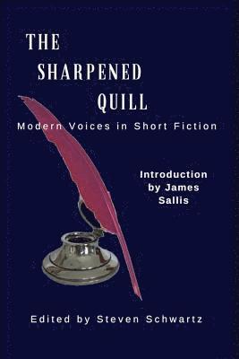 Scot Carpenter, Steven Schwartz - The Sharpened Quill: Modern Voices in Short Fiction, Häftad