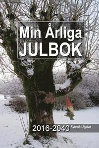 bokomslag Min Årliga Julbok 2016-2040 Svensk Utgåva