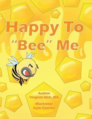 Happy To 'Bee' Me 1