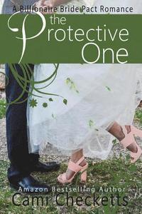 bokomslag The Protective One: A Billionaire Bride Pact Romance