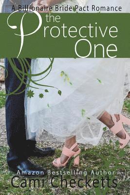 bokomslag The Protective One: A Billionaire Bride Pact Romance