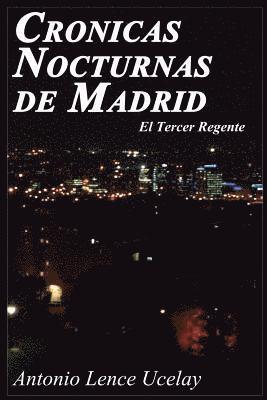 Cronicas Nocturnas de Madrid: El Tercer Regente 1