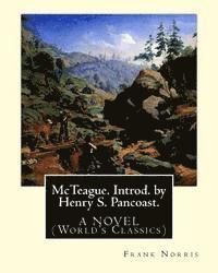 bokomslag McTeague. Introd. by Henry S. Pancoast. By: Frank Norris, A NOVEL: (Pancoast, Henry Spackman, 1858-1928)