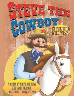 Steve The Cowboy: In The Wild Wild West