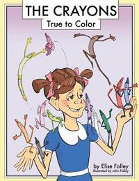 bokomslag The Crayons: True to Color