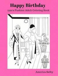 bokomslag Happy Birthday (1920's Fashion Coloring Book): 1920's Fashion Adult Coloring Book