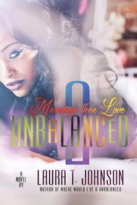 Laura T. Johnson - Unbalanced 2: Marriage Then Love, Häftad