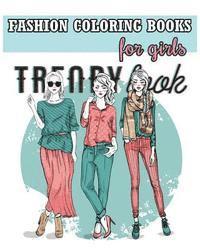 Fashion Coloring Books For Girls: Cool Fashion and Fresh Styles! (+100 Pages) 1