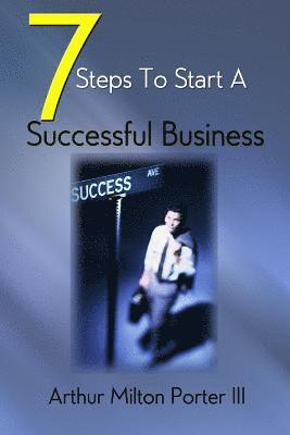 7 Steps to Start a Successful Business 1