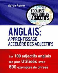 bokomslag Anglais: Apprentissage Accelere des Adjectifs: Les 100 adjectifs anglais les plus utilisés avec 800 exemples de phrase