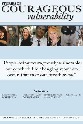 Stories Of Courageous Vulnerability: Life changing moments that will take your breath away 1