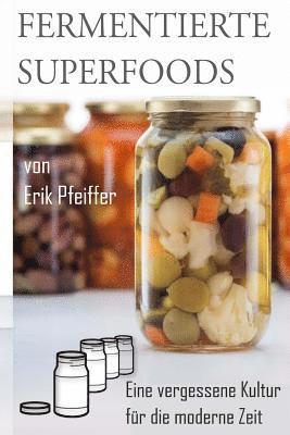 bokomslag Fermentierte Superfoods: Eine vergessene Kultur für die moderne Zeit