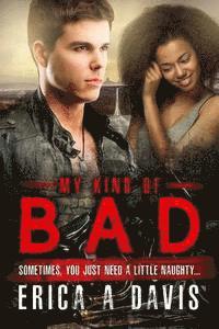 bokomslag My Kind Of Bad: A Biker Gang Bad Boy BWWM Romance