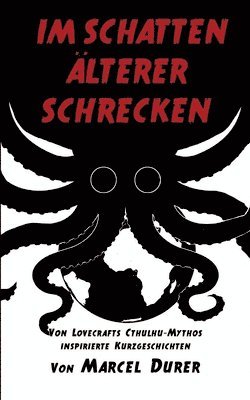 Im Schatten älterer Schrecken: Von Lovecrafts Cthulhu-Mythos inspirierte Kurzgeschichten 1
