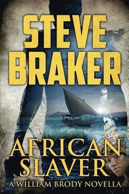 Steve Braker - African Slaver: African Ocean Adventure Novella Series, Häftad