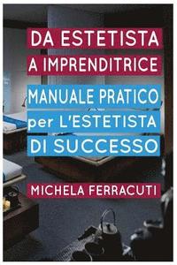 bokomslag Estetista Imprenditrice, manuale pratico per l'estetista di successo